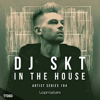 [科技深邃浩室素材]Loopmasters DJ S.K.T In the House [多格式]（466Mb）
