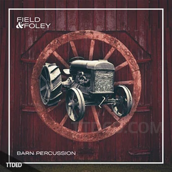 [影视民族打击乐采样]Field and Foley Barn Percussion [WAV]（200Mb）
