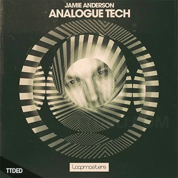 [科技舞曲素材]Loopmasters Jamie Anderson Analogue Techno [多格式]（1.28Gb）