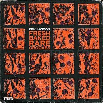 [Breakbeat嘻哈RnB节奏采样]Erik Jackson Fresh Baked Rare Grooves [WAV]（878Mb）