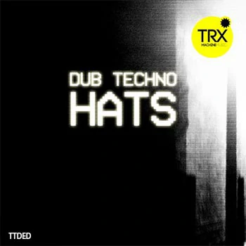 [科技舞曲采样]TRX Machinemusic Dub Techno Hats [WAV]（22Mb）