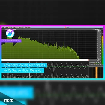 [教程]Future Media Academy Advanced Mixing Techniques with ReSet（1.59Gb）