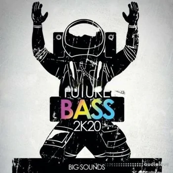 Big Sounds Future Bass 2K20 [WAV, MiDi, Synth Presets]