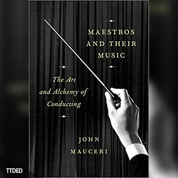 [阅读]Maestros and Their Music The Art and Alchemy of Conducting（268Mb）