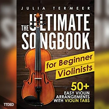 [阅读]The Ultimate Songbook for Beginner Violinists 50+ Easy Violin Arrangements with Violin Tabs（9Mb）