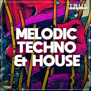 [高科技舞曲浩室素材Spire预置]True Samples Melodic Techno and House [WAV, MiDi]（811Mb）
