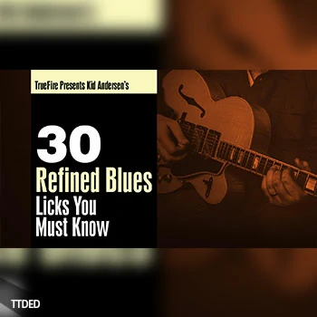 [教程]Truefire Kid Anderson 30 Refined Blues Licks（3.23Gb）