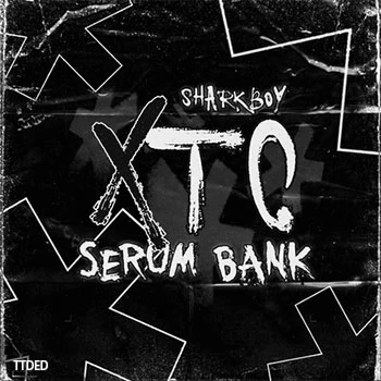 [Serum预置嘻哈陷阱]Sharkboy XTC Serum Bank（472Mb）