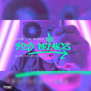 [教程]Sonic Academy How To Make 90s Breaks with Protoculture（4.64Gb）