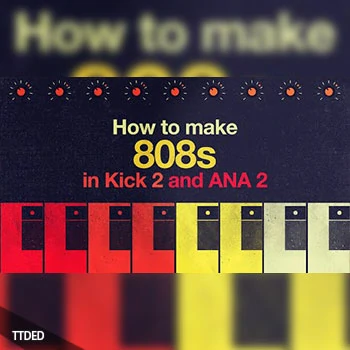 [教程]Sonic Academy How To Make 808s in Kick 2 and ANA 2（98Mb）
