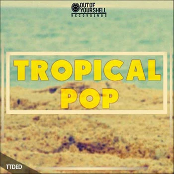 [Tropical流行休闲舞曲素材]Out Of Your Shell Tropical Pop [WAV, MiDi]（163Mb）