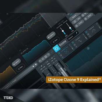 [教程]Groove3 iZotope Ozone 9 Explained（337Mb）