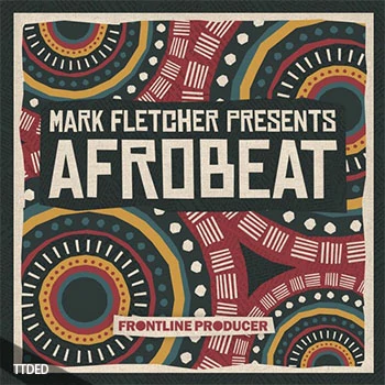 [非洲节奏打击乐素材]Frontline Producer Mark Fletcher Afrobeat [WAV, REX]（176Mb）