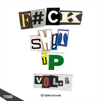 [嘻哈说唱陷阱采样]Splice Sounds FCKSHTUP Vol.1 Los Angeles by Sidney Swift [WAV]（250Mb）