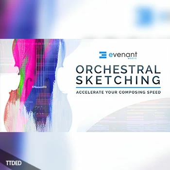 [教程]Evenant Orchestral Sketching（13.56Gb）