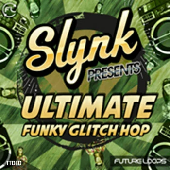 [GlitchHop毛刺乐采样]Future Loops Slynk [WAV]（851Mb）