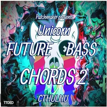 [Cthulhu预置奇幻贝斯]Patchmaker Unicorn Future Bass Chords 2（27Kb）