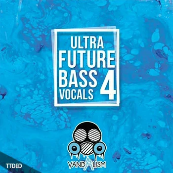 [未来流行人声素材]Vandalism Ultra Future Pop Vocals 4 [WAV, MiDi]（195Mb）