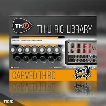 [TH-U扩展Carvin V3 6L6]Overloud Choptones Carved Third Rig（986Kb）