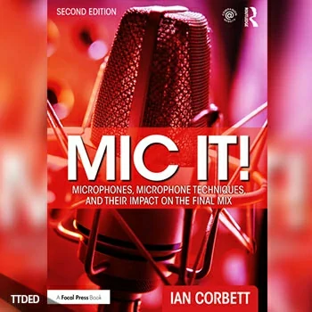[阅读]Mic It! Microphones, Microphone Techniques, and Their Impact on the Final Mix, 2nd Edition（42Mb）