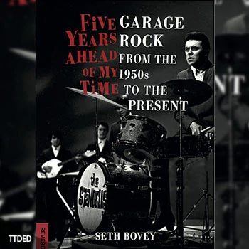 [阅读]Five Years Ahead of My Time Garage Rock from the 1950s to the Present (Reverb)（11Mb）