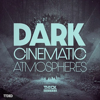 [黑暗影视大气氛围采样]THICK Sounds Dark Cinematic Atmospheres [WAV]（354Mb）