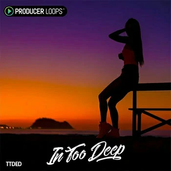 [深邃浩室素材]Producer Loops In Too Deep [WAV, MiDi]（304Mb）