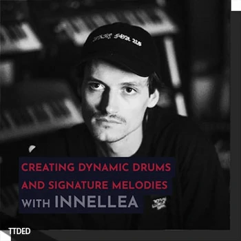 [教程]343 Pro Sessions Innellea Creating Dynamic Drums and Signature Melodies（1.97Gb）