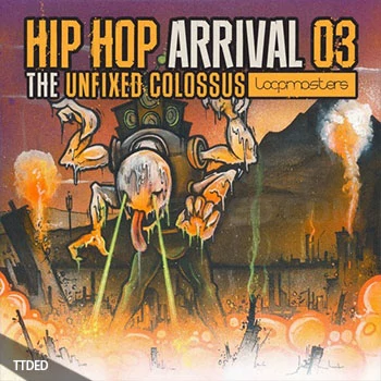 [嘻哈说唱素材]Loopmasters Hip Hop Arrival 03 The Unfixed Colossus [多格式]（1.06Gb）