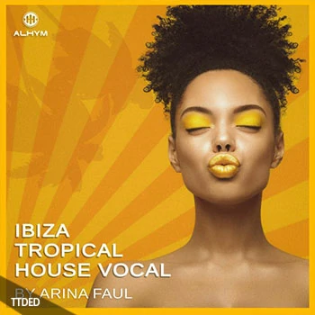 [Tropical热带浩室人声采样]Arina Faul Ibiza Tropical House Vocal [WAV]（161Mb）