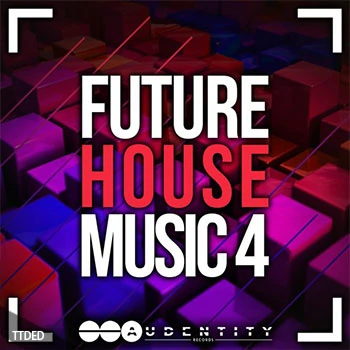 [House浩室素材Serum预置]Audentity Records Future House Music 4 [WAV, MiDi]（724Mb）