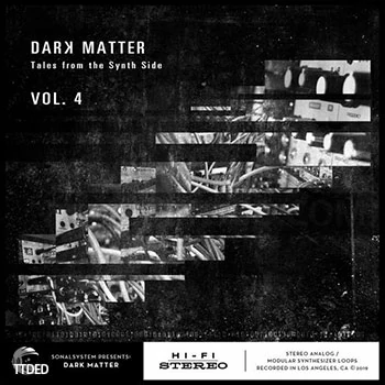 [氛围电子采样]SonalSystem Dark Matter Tales From The Synth Side Vol.4 [WAV]（310Mb）