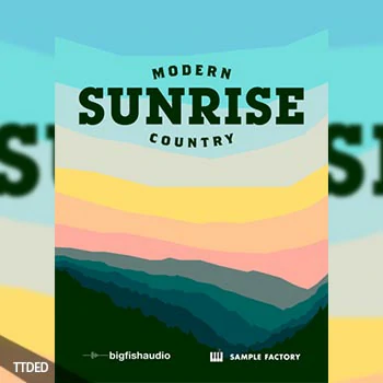 [现代乡村音源]Big Fish Audio Sunrise Modern Country [多格式]（11.86Gb）