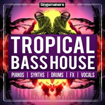 Singomakers Tropical Bass House MULTiFORMAT