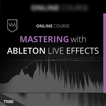 [教程]Warp Academy Mastering with Ableton Live Effects（724Mb）