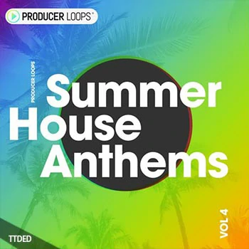 [深邃浩室素材]Producer Loops Summer House Anthems Vol.4 [WAV, MiDi]（430Mb）