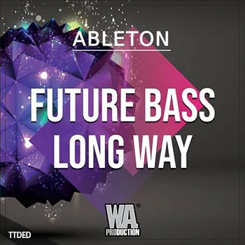 [FutureBass素材Serum预置Ableton工程模板]WA Production Future Bass Long Way [WAV, MiDi]（275Mb）