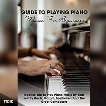 [阅读]Guide To Playing Piano Music For Beginners Teaches You To Play Piano Music By Yourself By Bach（6Mb）