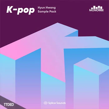[流行怀旧采样]Splice Sounds Monotree presents the Hwang Hyun K-Pop Sample Pack [WAV]（317Mb）