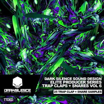 [Trap军鼓拍手采样]Dark Silence Sound Design Trap Claps + Snares Vol.6 [WAV]（4Mb）