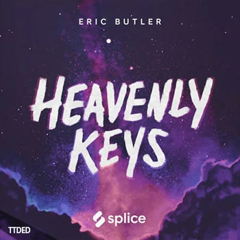 [嘻哈说唱素材Serum预置]Splice Originals Heavenly Keys with Eric Butler [多格式]（306Mb）