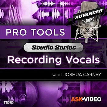 [教程]Ask Video Pro Tools 502 Studio Series Recording Vocals（1.19Gb）