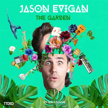 [Pop流行采样]Splice Sounds Jason Evigan The Garden Sample Pack [WAV]（480Mb）