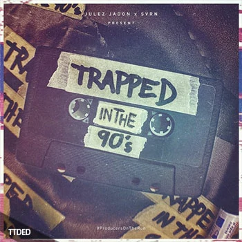 [怀旧RnB采样]Julez Jadon Trapped in the 90s [WAV]（418Mb）