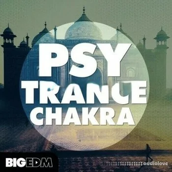 Big EDM Psytrance Chakra [WAV, MiDi, Synth Presets]