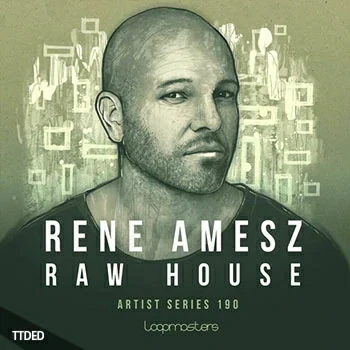 [科技浩室素材]Loopmasters Rene Amesz Raw House Vol.1 [多格式]（551Mb）