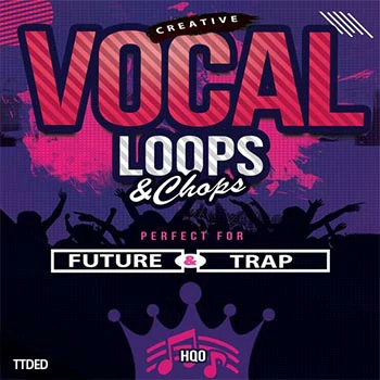 [嘻哈RnB陷阱采样人声切片]HQO CREATIVE VOCAL LOOPS AND CHOPS [WAV]（57Mb）