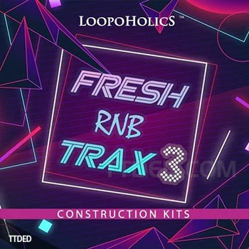 [RnB素材]Loopoholics Fresh RnB Trax 3 Construction Kits [WAV, MiDi]（190Mb）