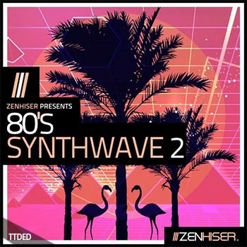 [怀旧合成器浪潮采样]Zenhiser 80’s Synthwave Vol.2 [WAV]（1.37Gb）