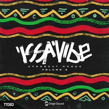 [RnB采样]Origin Sound Issa Vibe 3 Afrobeat Moods [WAV]（466Mb）